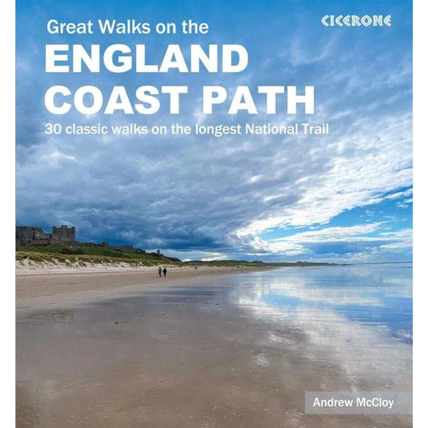 Great Walks On The England Coast Path 30 Classic Walks On The Longest National T 1 Great Walks On The England Coast Path 30 Classic Walks On The Longest National T