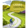 Lost Lanes Central: 36 Glorious Bike Rides In Central England