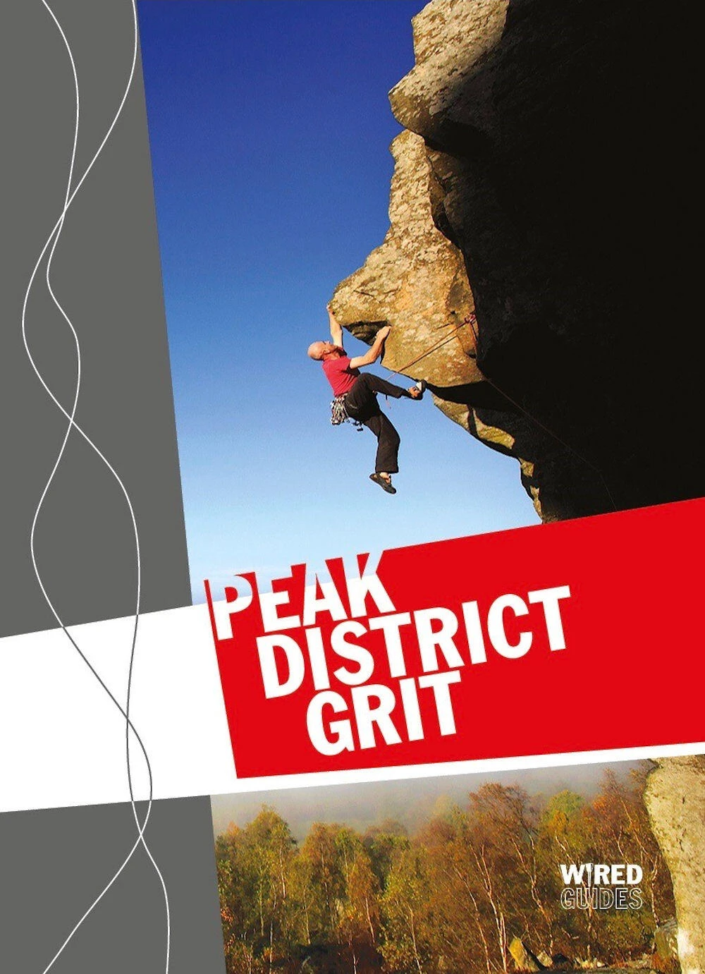 Peak District Grit Climbing Guide 1 Peak District Grit Climbing Guide